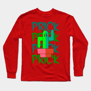 "Prick" Cactus Long Sleeve T-Shirt